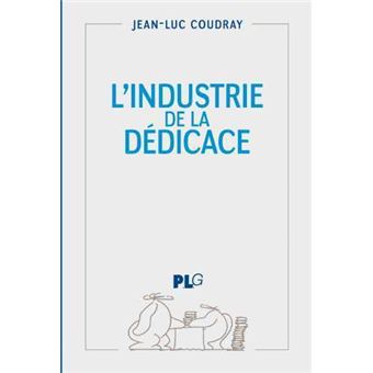 L Industrie De La Dedicace Broche Jean Luc Coudray Livre Tous Les Livres A La Fnac