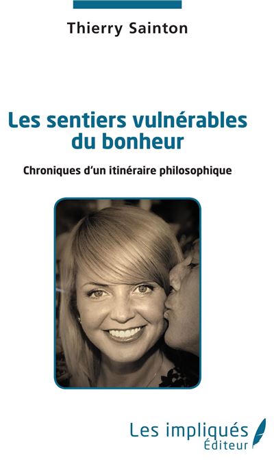 Les sentiers vulnérables du bonheur - Thierry Sainton - broché