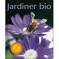 Jardiner bio : cultiver son jardin dans le respect de la nature