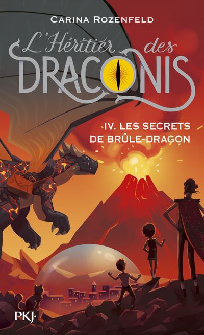 L'Héritier des Draconis - tome 4 Les secrets de Brûle-Dragon - Carina Rozenfeld - Poche