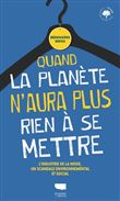 Quand la planète n'aura plus rien à se mettre