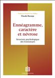 Ennéagramme, caractère et névrose - Structure psychologique des Ennéatypes