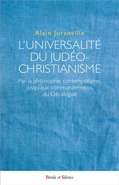 L'universalite du judéo-christianisme - Alain Juranville - broché