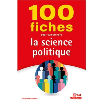 100 fiches pour comprendre la science politique