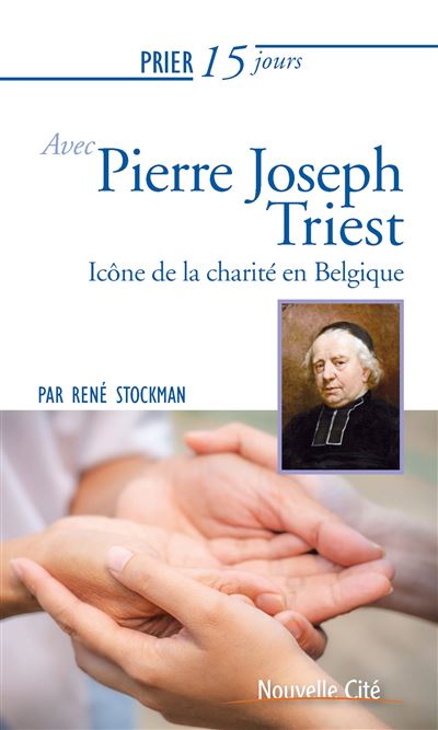 Prier 15 jours avec Pierre Joseph Triest - Rene Stockman - broché