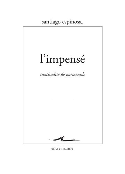 L'impense parmenide ou l'existence