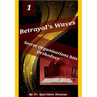 Betrayal`s Waves Secret Organisations hits Orthodoxy Secret