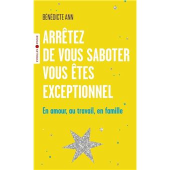 Arrêtez de vous saboter, vous êtes exceptionnel