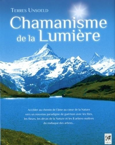 Chamanisme de la lumière - Terres Unsoeld - broché