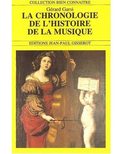 La chronologie de l'histoire de la musique - - Gerard Ga