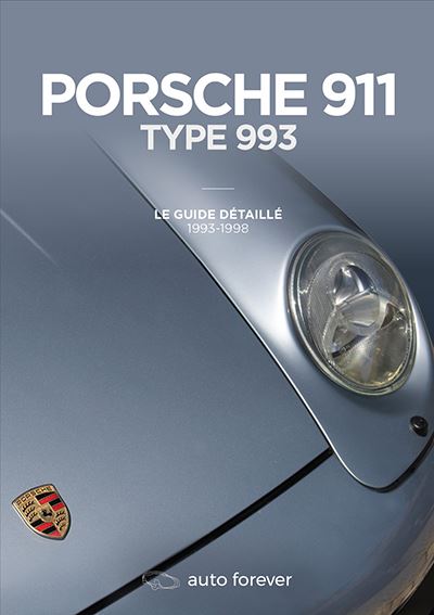 Porsche 911 Type 993 - Laurent Pennequin - relié