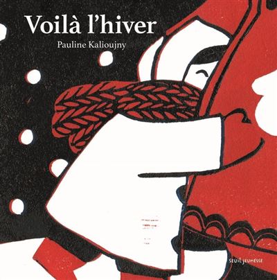 Voilà l'hiver - Pauline Kalioujny - cartonné