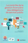 Le controle de la gestion financiere des delegations de service public
