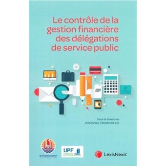 Le controle de la gestion financiere des delegations de service public