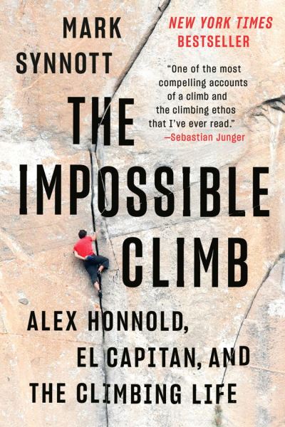 The Impossible Climb Alex Honnold, El Capitan, And The Climbing Life ...