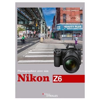 Photographier avec son Nikon Z6