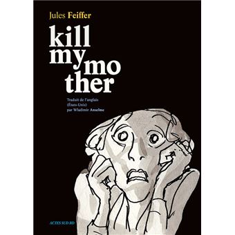 Kill My Mother - Broché - Jules Feiffer - Achat Livre | Fnac