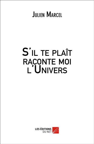 S'il te plait raconte moi l'univers