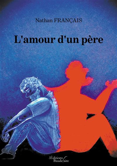 L'amour d'un père - Français Nathan - broché