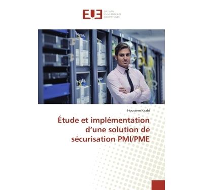 Etude et implementation d'une solution de securisation pmi/p