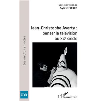 Jean-Christophe Averty : penser la télévision au XXème siècle