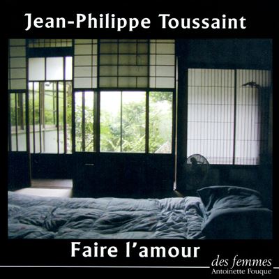 Faire l'amour - Jean-Philippe Toussaint - Livre K7
