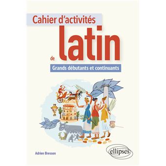 Cahier d'activités de latin. Grands débutants et continuants