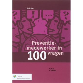 Preventiemedewerker In 100 Vragen - Broché - H. KOENDERS, P.J. Diehl ...