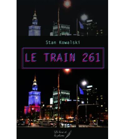 Le Train 261 - Stan Kowalski - broché