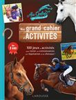Mon grand cahier d'activités  AU GALOP, spécial Chevaux