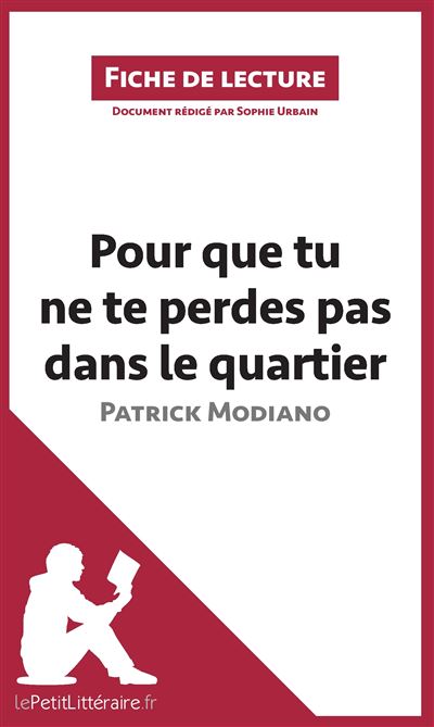Analyse : Pour que tu ne te perdes pas dans le quartier de Patrick Modiano