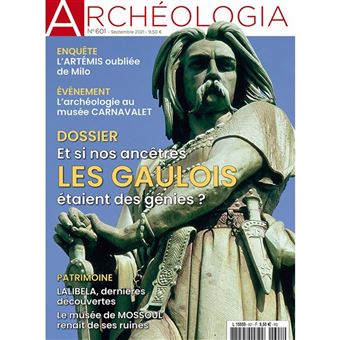 Archéologia n°601 : Quoi de neuf chez les Gaulois ? Septembre 2021