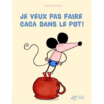Couverture : Je veux pas faire caca dans le pot !