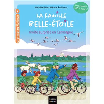 La famille Belle-Etoile - Invité surprise en Camargue - CP/CE1 6/7 ans