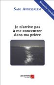Je n'arrive pas à me concentrer dans ma prière