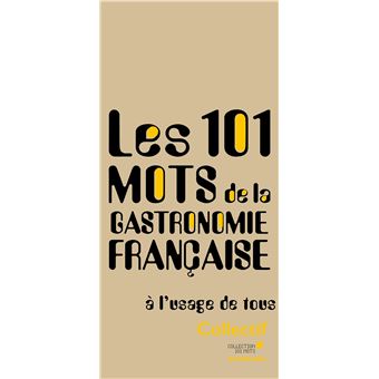 Les 101 mots de la gastronomie française