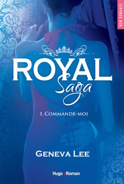 Royal Saga - tome 1 Commande-moi