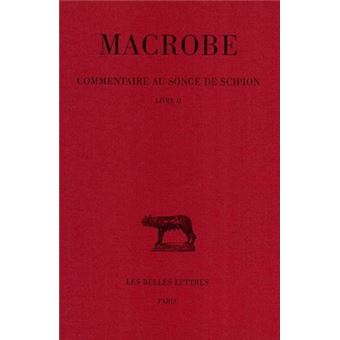 Commentaire au songe de Scipion. Tome II : Livre II