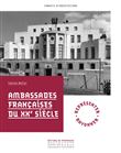 Ambassades Françaises du XXe siècle - nouvelle édition