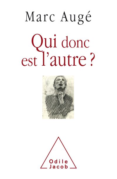 Qui donc est l'autre ? - Marc Augé (2017)