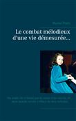 Le combat mélodieux d'une vie démesurée...