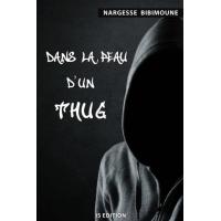 Dans la peau d'un Thug - broché - Nargesse Bibimoune - Achat Livre