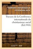 Travaux de la Conférence internationale du christianisme social, tenue à Besançon le 16 juin 1910