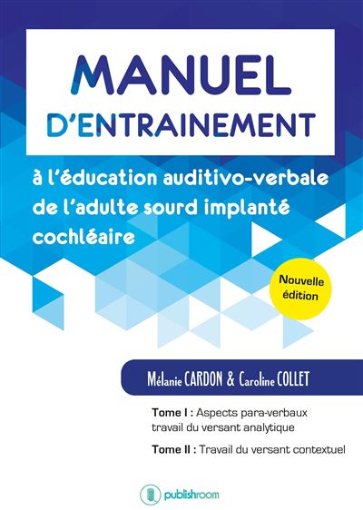 Manuel d’entraînement à l’éducation auditivo-verbale de l’adulte sourd implanté cochléaire - Mélanie Cardon - broché