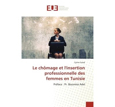 Le chômage et l'insertion professionnelle des femmes en Tunisie