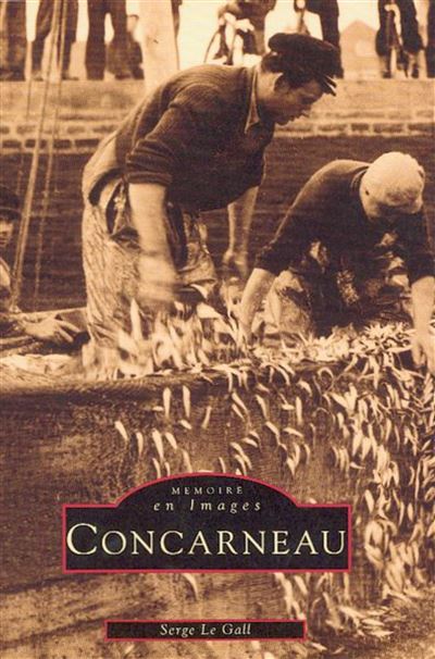 Concarneau - Tome I - Serge Le Gall - (donnée non spécifiée)