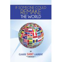 If Someone Could Remake the World