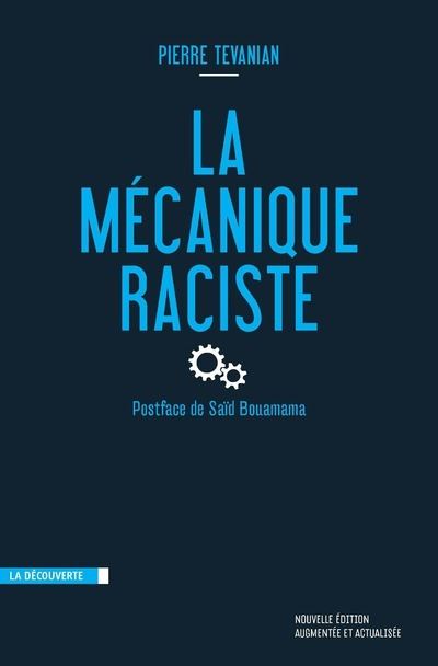 La mécanique raciste - Pierre Tévanian - Poche