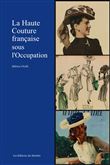 La Haute Couture française sous l'occupation