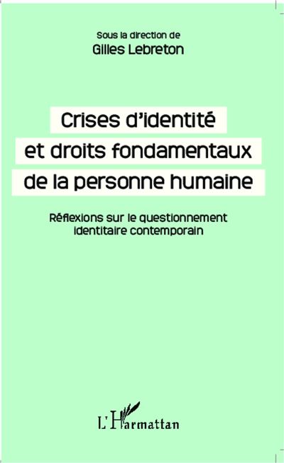 Crises d'identité et droits fondamentaux de la personne humaine - Gilles Lebreton - broché